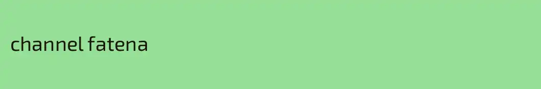 channel fatena